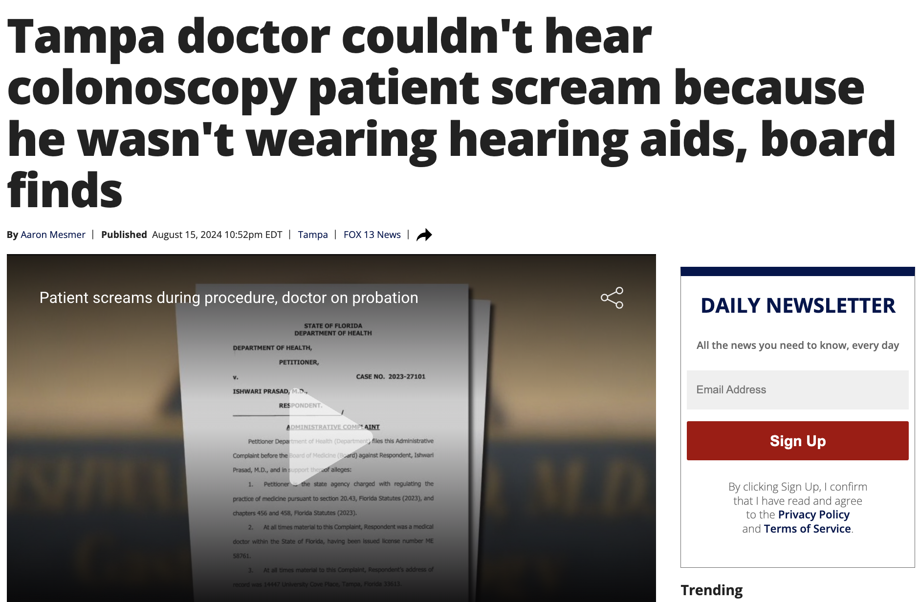 screenshot - Tampa doctor couldn't hear colonoscopy patient scream because he wasn't wearing hearing aids, board finds By Aaron Mesmer | Published pm Edt | Tampa | Fox 13 News Patient screams during procedure, doctor on probation Daily Newsletter All the 